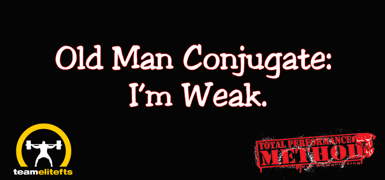 Old Man Conjugate: I’m Weak.