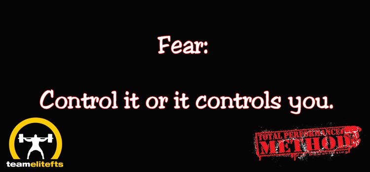 Fear Control it or it controls you.
