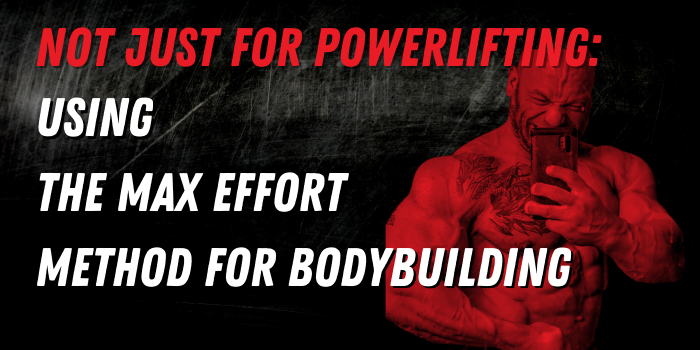 The BEST Max Effort Exercises... For Bodybuilding?!?