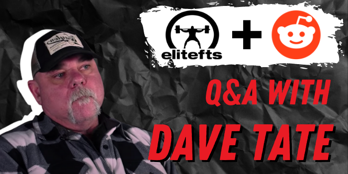 READ IT HERE: Dave Tate's Ask Me Anything on r/powerlifting