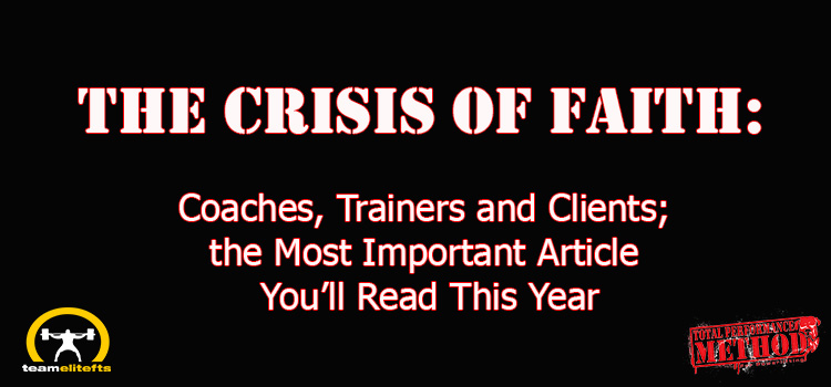 The Crisis of Faith: Coaches, Trainers and Clients; the Most Important Article You’ll Read This Year