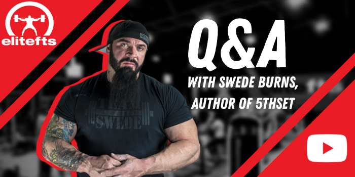 elitefts LIVE with Swede Burns: Q&A on 5th Set, Training for Powerlifting, and More