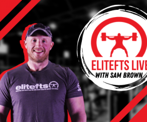 STRENGTH FEED EXCLUSIVE: LIVE with Sam Brown- The Inside Scoop on Training & Learning from Dave & Swede at elitefts!