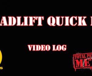 Deadlift Quick Fix-Video Log