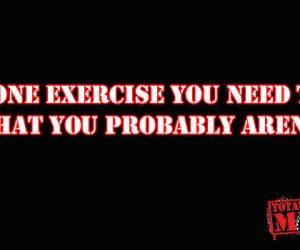 The One Exercise You NEED to Do That You Probably Aren’t.