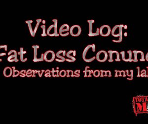 Video Log: The Fat Loss Conundrum. Observations from my lab.