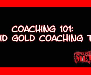 Coaching 101: Solid Gold Coaching Tips