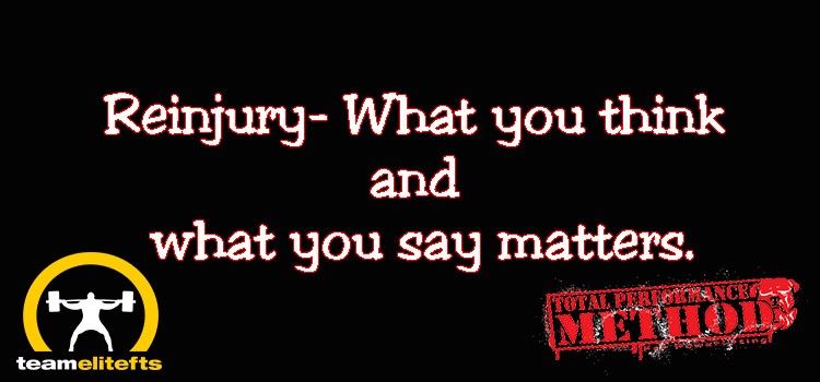 Reinjury- What you think and what you say matters.