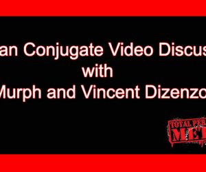 Old Man Conjugate Video Discussion with Murph and Vincent Dizenzo