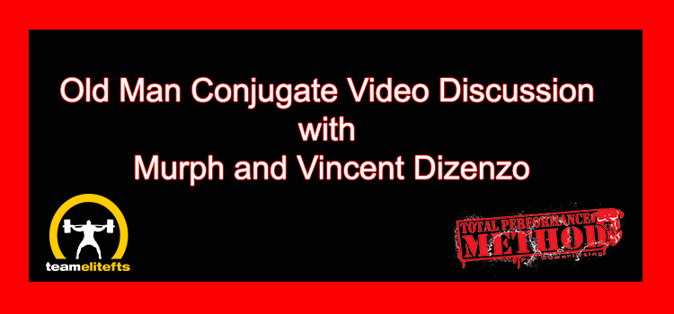 Old Man Conjugate Video Discussion with Murph and Vincent Dizenzo