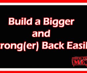 Build a Bigger and Strong(er) Back Easily