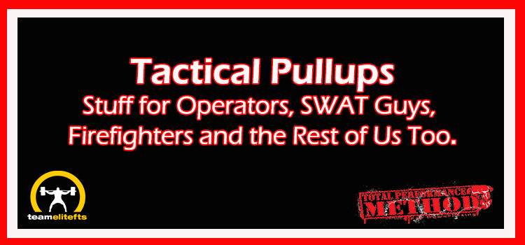 Tactical Pullups , operators, fire fighters, cj murphy