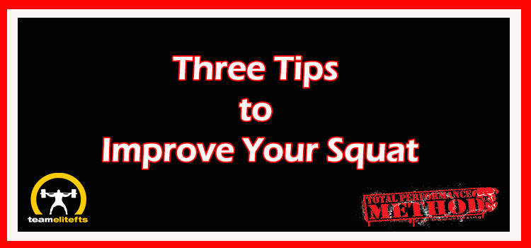 Three Tips to Improve Your Squat