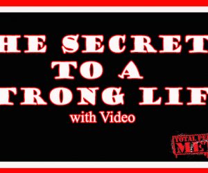 The Secrets to a Strong Life-Video