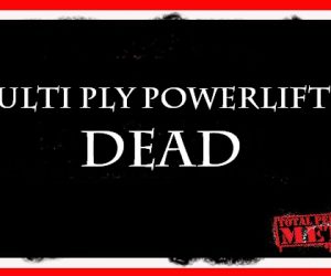 Is Multi Ply Powerlifting Dead?