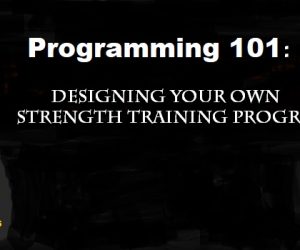 Programming 101: Designing Your Own Strength Training Program