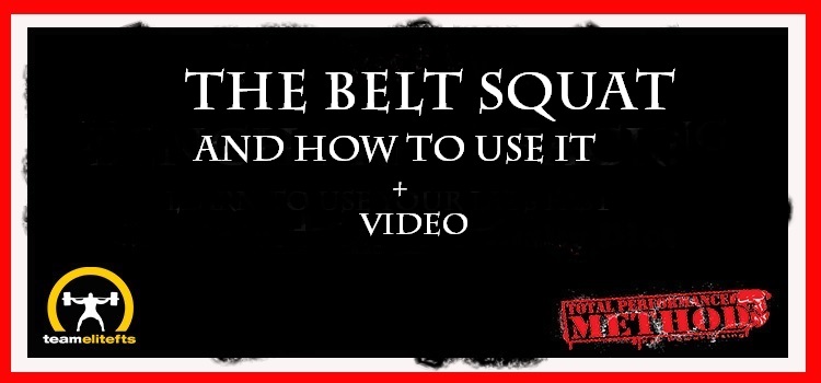 The Belt Squat and how to use it, belt squat, CJ Murphy, tpsmethod.com, elitefts.com;