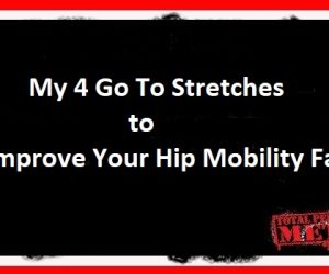 My 4 Go To Stretches to Improve Your Hip Mobility Fast + Videos