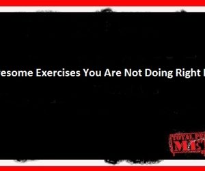 Two Awesome Exercises You Are Not Doing Right Now