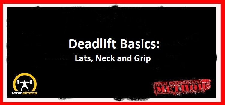 Deadlift Basics: Lats, Neck and Grip.
