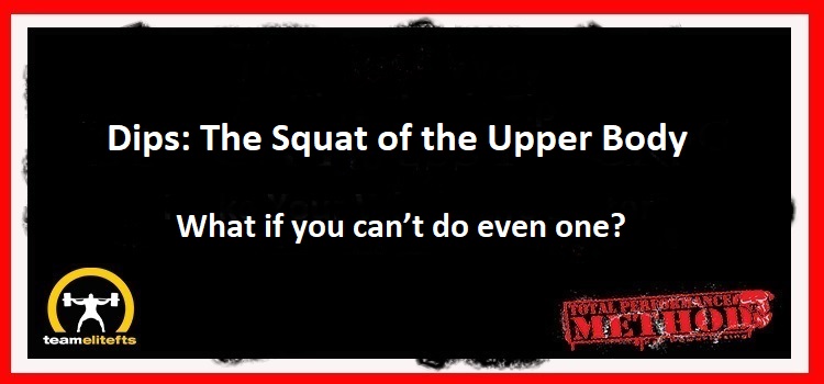 Dips: The Squat of the Upper Body