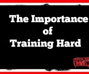 The Importance of Training Hard