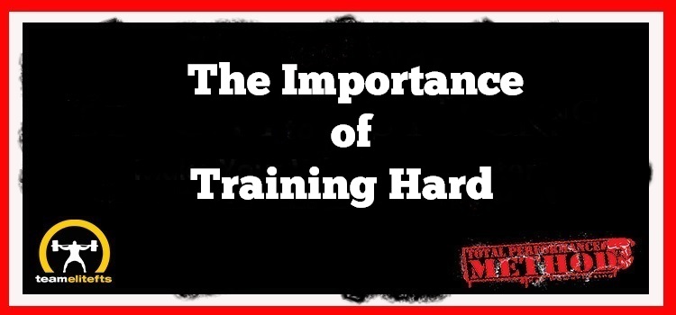 The Importance of Training Hard