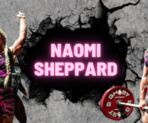 #99 - Training Talk with ATWR Powerlifter Naomi Sheppard