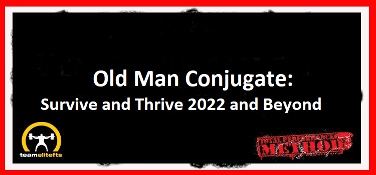 Old Man Conjugate: Survive and Thrive 2022 and Beyond