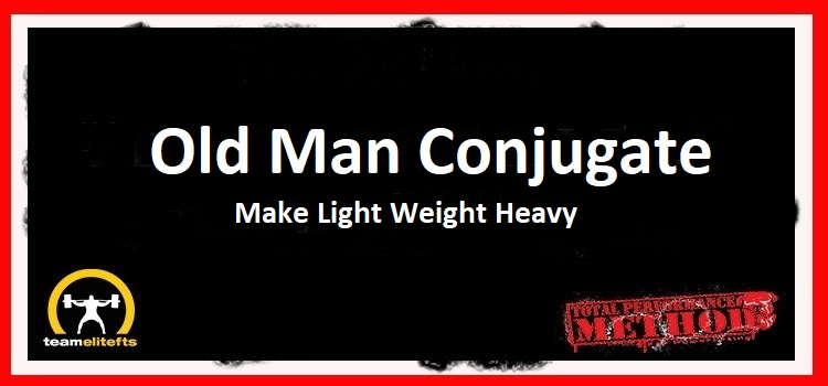 Old Man Conjugate, make light weight heavy, shrugs, deadlift