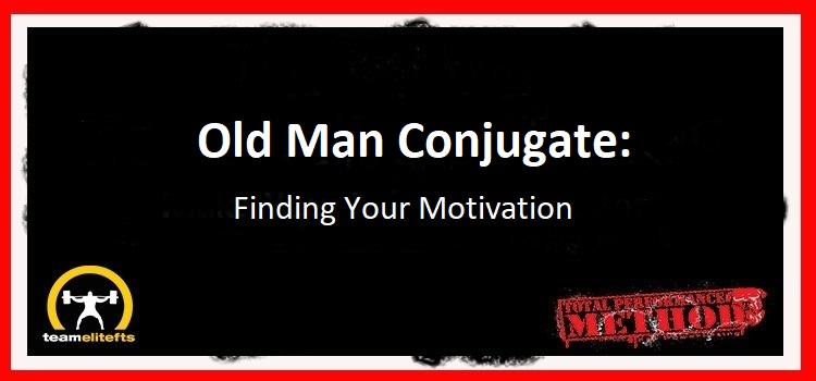 Old Man Conjugate, Finding Your Motivation, C.J. Murphy, Training Buddy