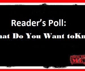 Reader’s Poll: What Do You Want to Know?