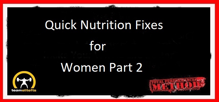 Quick Nutrition Fixes for Women Part 2