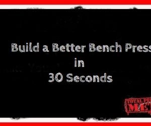 Build a Better Bench Press in 30 Seconds