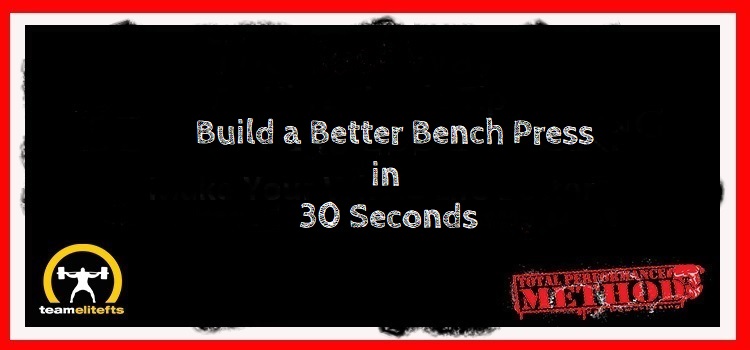 Build a Better Bench Press in 30 Seconds