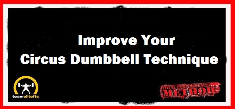 Improve Your Circus Dumbbell Technique, C.J. Murphy, strongman, overhead press, Nick Cambi
