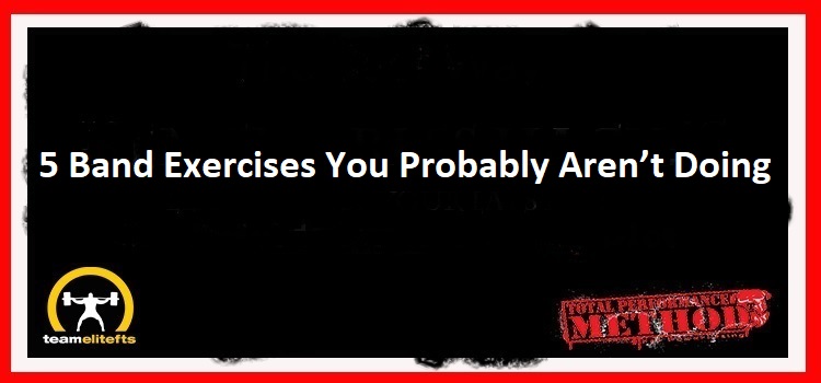 C.J. Murphy, 5 Band Exercises You Probably Aren’t Doing, back attack, glute bridge, rdl ;
