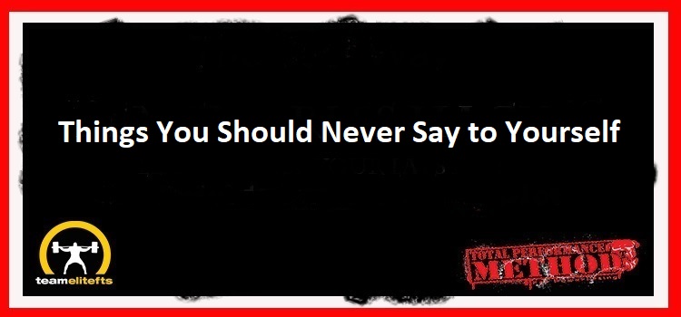 Things You Should Never Say to Yourself
