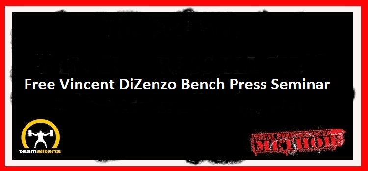 Free Vincent DiZenzo Bench Press Seminar