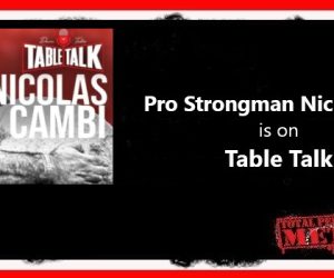 Pro Strongman Nick Cambi is on Table Talk