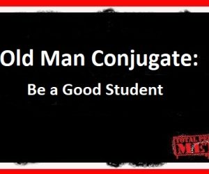 Old Man Conjugate: Be a Good Student