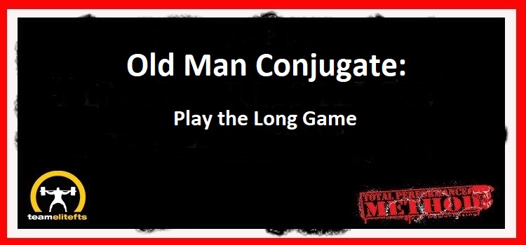 Old Man Conjugate: Play the Long Game