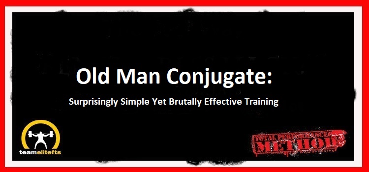 Old Man Conjugate: Surprisingly, Simple Yet Brutally Effective Training; C.J. Murphy;