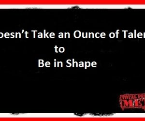 It Doesn’t Take an Ounce of Talent to Be in Shape