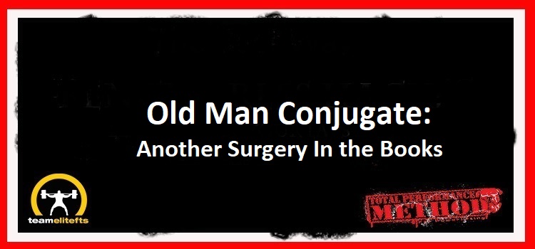 Old Man Conjugate: Another Surgery In the Books