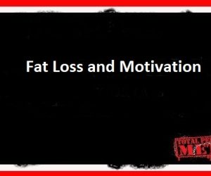Fat Loss and Motivation