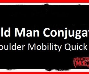 Old Man Conjugate: Shoulder Mobility Quick Fix
