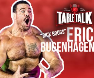 #270 Eric Bugenhagen | Rick Boogs WWE, Bulking for Dummies, Thick as Frick