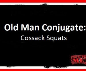 Old Man Conjugate: Cossack Squats
